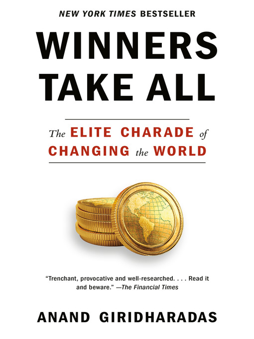 Title details for Winners Take All by Anand Giridharadas - Wait list